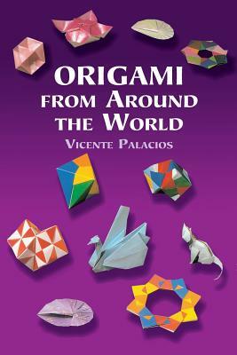 Origami from Around the World by Palacios, Vicente Palacios, Origami