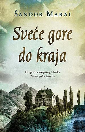 Sveće gore do kraja by Sándor Márai