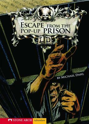 Escape from the Pop-Up Prison by Michael Dahl