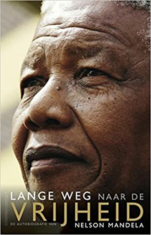 De lange weg naar de vrijheid by Nelson Mandela