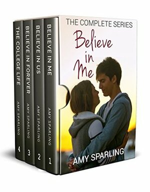 Believe in Me: The Complete Series by Amy Sparling