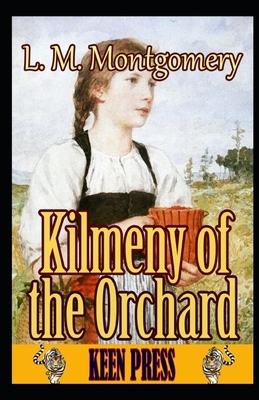 Kilmeny of the Orchard (Annotated) by L.M. Montgomery