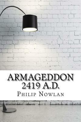 Armageddon 2419 A.D. by Philip Francis Nowlan
