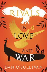Rivals in Love and War by Dan O'Sullivan