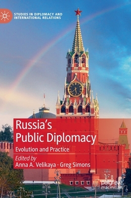 Russia's Public Diplomacy: Evolution and Practice by 