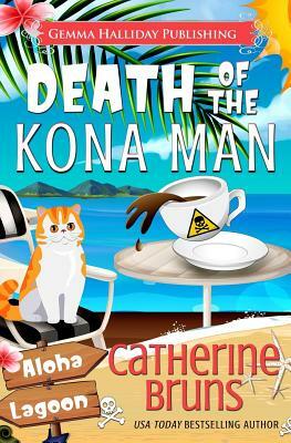 Death of the Kona Man: A Carrie Jorgenson Aloha Lagoon Mystery by Catherine Bruns