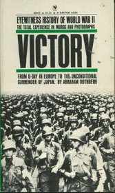 Victory - Eyewitness History of World War II by Abraham Rothberg