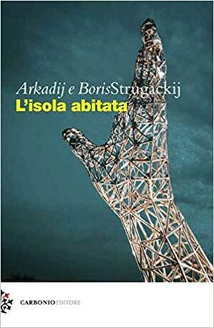 L'isola abitata by Arkady Strugatsky, Boris Strugatsky