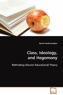 Class, Ideology, and Hegemony by Ramin Farahmandpur