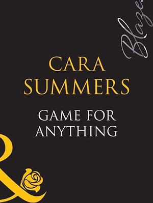Game For Anything by Cara Summers