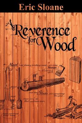 A Reverence for Wood by Eric Sloane