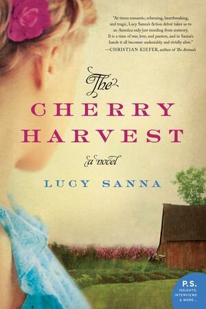 The Cherry Harvest: A Novel by Lucy Sanna