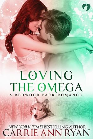 Loving the Omega by Carrie Ann Ryan