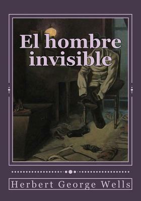 El hombre invisible by H.G. Wells