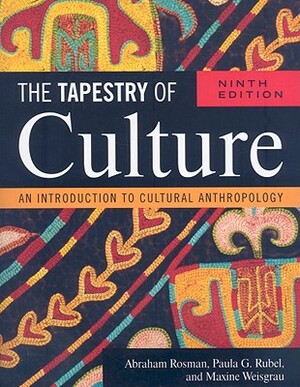 Tapestry of Culture 9ed PB by Abraham Rosman, Maxine Weisgrau, Paula G. Rubel