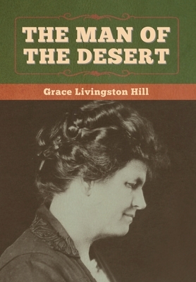 The Man of the Desert by Grace Livingston Hill