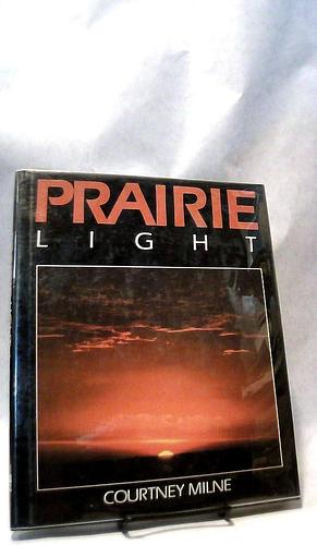 Prairie Light by Courtney Milne