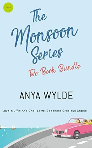 The Monsoon Series: Two Book Bundle by Anya Wylde