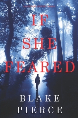 If She Feared by Blake Pierce
