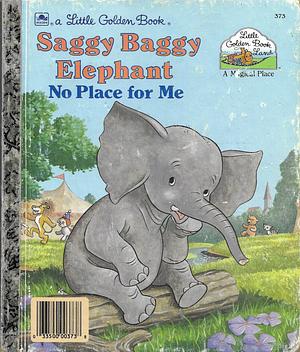 Saggy Baggy Elephant: No Place For Me by Gina Ingoglia