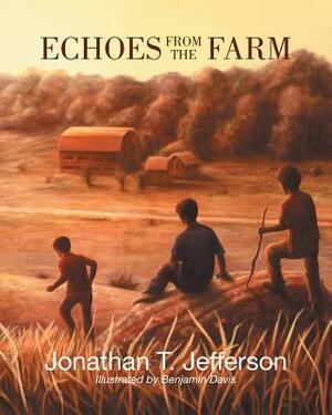 Echoes from the Farm by Jonathan T. Jefferson