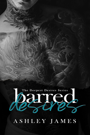 Barred Desires by Ashley James