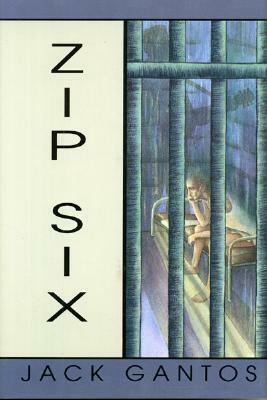 Zip Six by Jack Gantos