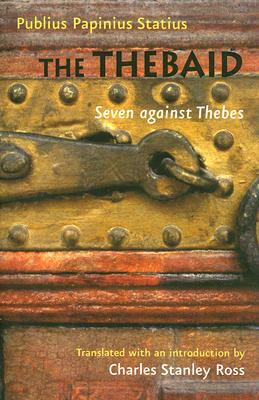 The Thebaid: Seven Against Thebes by Publius Papinius Statius