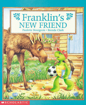 Franklin's New Friend by Brenda Clark, Paulette Bourgeois