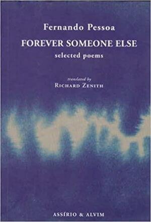 Forever someone else: selected poems by Fernando Pessoa