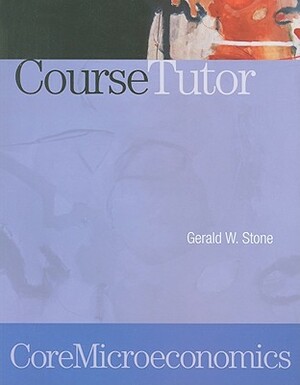 CoreMicroeconomics CourseTutor by Gerald W. Stone