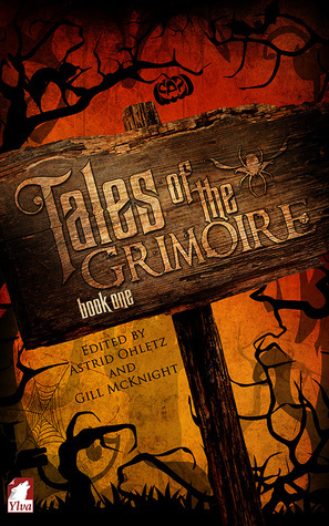 Tales of the Grimoire - Book One by Emma Sterner-Radley, Astrid Ohletz, Gill McKnight