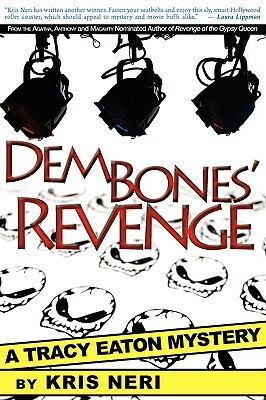 Dem Bones' Revenge: A Tracy Eaton Mystery by Kris Neri