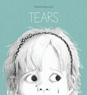 Tears by Sibylle Delacroix