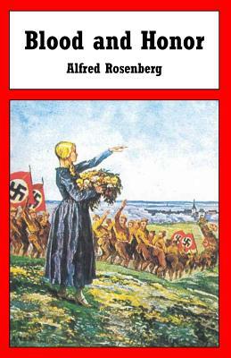 Blood and Honor by Alfred Rosenberg