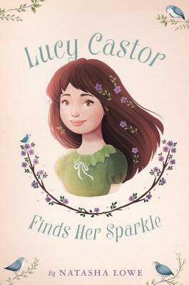 Lucy Castor Finds Her Sparkle by Natasha Lowe