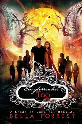 Das Schattenreich der Vampire 32: Ein glorreicher Tag by Bella Forrest