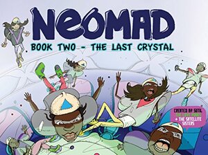 Neomad Book 2: The Last Crystal by Stu Campbell, Chynna Campbell