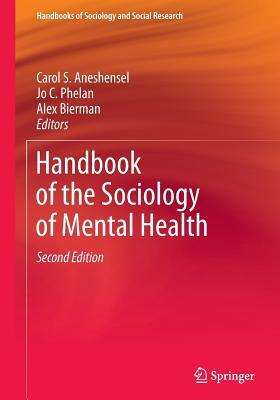 Handbook of the Sociology of Mental Health by 