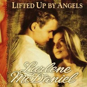 Lifted Up by Angels by Lurlene McDaniel