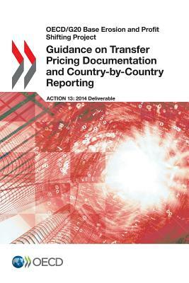 OECD/G20 Base Erosion and Profit Shifting Project Guidance on Transfer Pricing Documentation and Country-By-Country Reporting by OECD