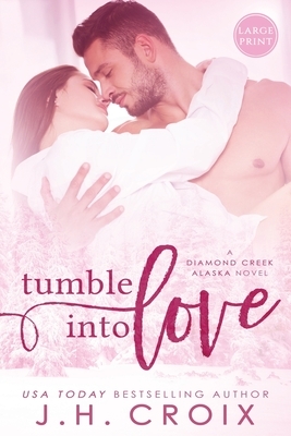 Tumble Into Love by J.H. Croix