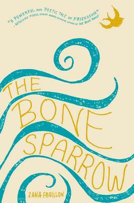 The Bone Sparrow by Zana Fraillon