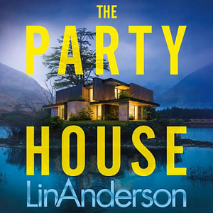 The Party House by Lin Anderson