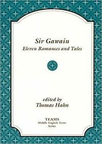 Sir Gawain: Eleven Romances and Tales by Thomas Hahn
