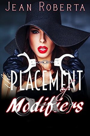 The Placement of Modifiers (The Dr. Chalkdust Storie Book 2) by Jean Roberta