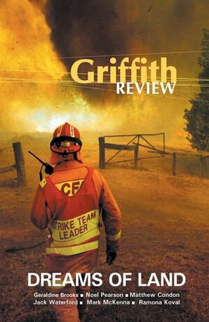 Griffith Review 2: Dreams Of Land by Mark McKenna, Julianne Schultz, Noel Pearson, Ramona Koval, Matthew Condon, Geraldine Brooks, Jack Waterford