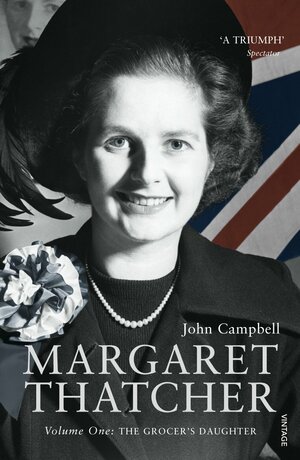 Margaret Thatcher 1 by John Campbell