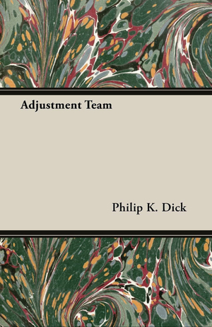 Adjustment Team by Philip K. Dick