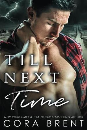 Till Next Time by Cora Brent